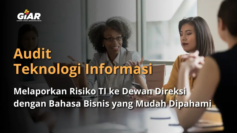 Melaporkan Risiko TI ke Dewan Direksi