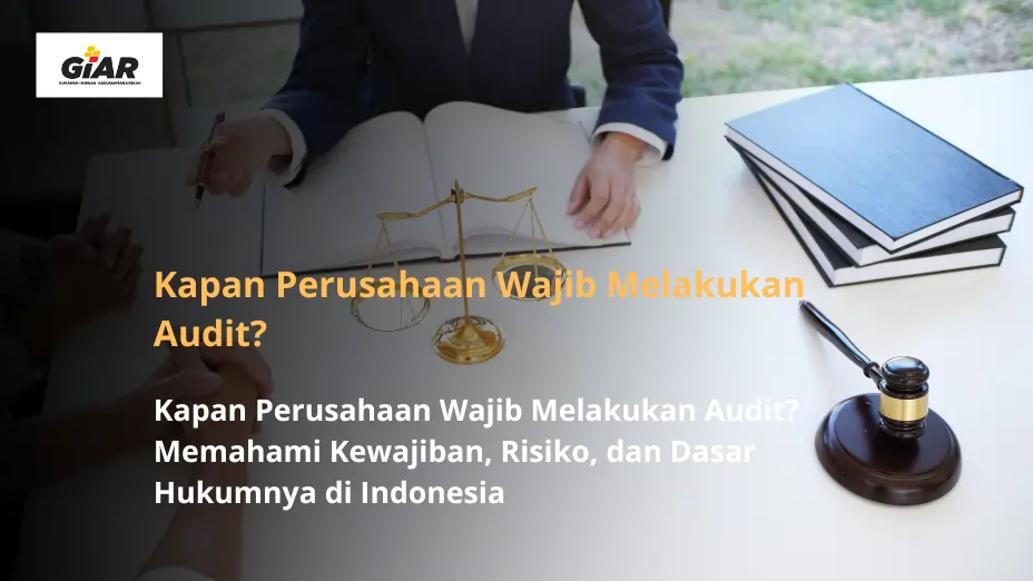 Kapan Perusahaan Wajib Melakukan Audit?