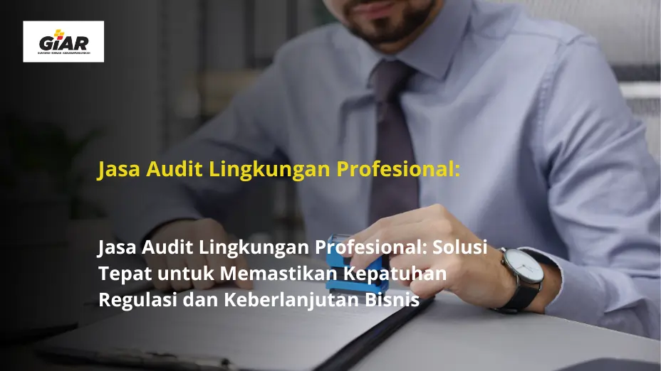 Jasa Audit Lingkungan Profesional
